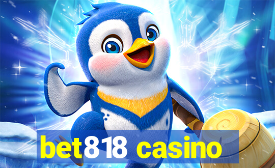 bet818 casino